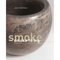 Smoke Firing: Contemporary Artists and Approaches