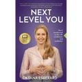 Next Level You: How I transformed my life with mindfulness and meditation