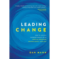 Leading Change: How to Achieve Superior Results with Gentle Pressure Relentlessly Applied