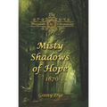 Misty Shadows Of Hope: 1870