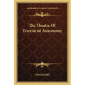 The Theatre of Terrestrial Astronomy