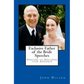 Exclusive Father of the Bride Speeches: Speeches to Spellbind your Audience