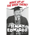Wake Up At The Back There: It's Jimmy Edwards (hardback)