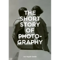 The Short Story of Photography: A Pocket Guide to Key Genres, Works, Themes & Techniques
