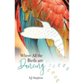 Where all the Birds are Dancing