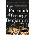 The Patricide of George Benjamin Hill