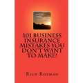 101 Business Insurance Mistakes You Don't Want To Make