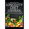 Longevity Diet Cookbook: Natural Diet to Slow the Aging Process and Maintain Vitality