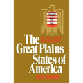 Great Plains States of America: People, Politics, and Power in the Nine Great Plains States