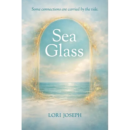 Sea Glass: Some connections are carried by the tide.