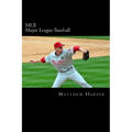 MLB (Major League Baseball): Amazing Facts, Awesome Trivia, Cool Pictures & Fun Quiz for Kids - The BEST Book Strategy That Helps Guide Children to