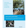 How to Start a Home-Based Wedding Photography Business