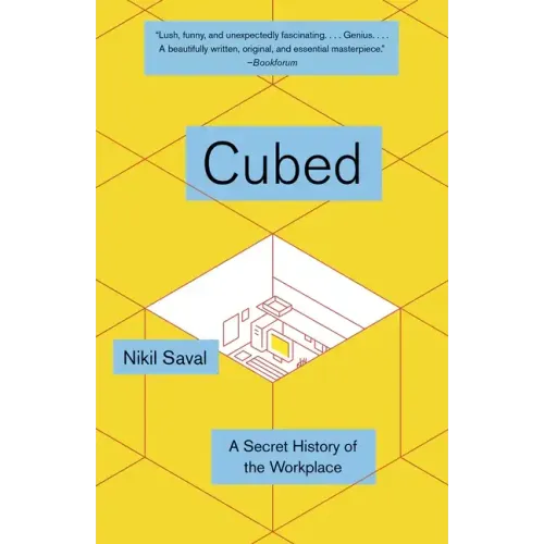 Cubed: A Secret History of the Workplace