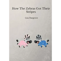 How The Zebras Got Their Stripes