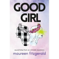 Good Girl: sound bites from an intimate revolution
