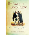 By Sword and Plow: France and the Conquest of Algeria