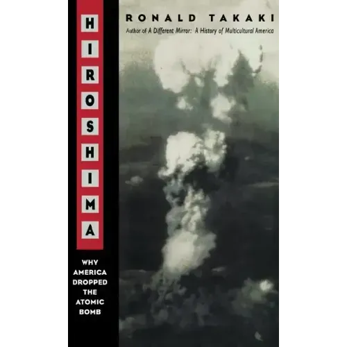 Hiroshima: Why America Dropped the Atomic Bomb Tag: Author of a Different Mirror