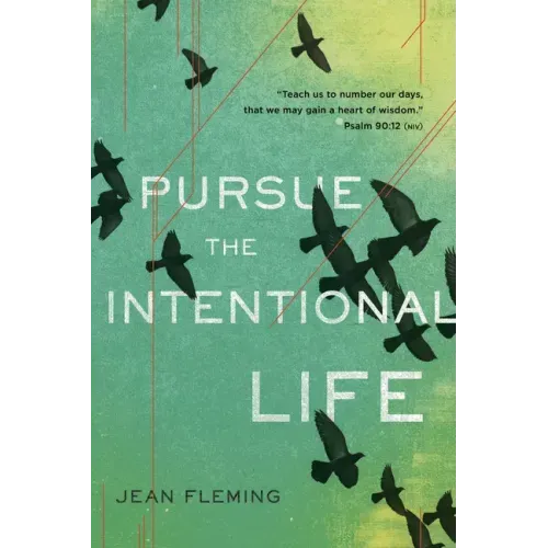 Pursue the Intentional Life