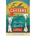 Endless Caverns: An Underground Journey into the Show Caves of Appalachia