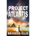 Project Atlantis: A Sci-Fi Fantasy Technothriller, Ascendant Saga Book 1