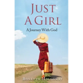 Just A Girl...A Journey With God