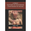 A brief study on Esoteric trend (Tantrism) in Assam