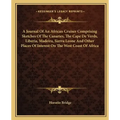 A Journal of an African Cruiser Comprising Sketches of the Canaries, the Cape de Verds, Liberia, Madeira, Sierra Leone and Other Places of Interest on