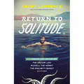 Return to Solitude: More Desolation Sound Adventures with the Cougar Lady, Russell the Hermit, the Spaghetti Bandit and Others