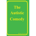 The Autistic Comedy