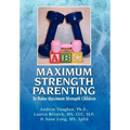 Maximum Strength Parenting