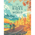 Lonely Planet Epic Bike Rides of the World
