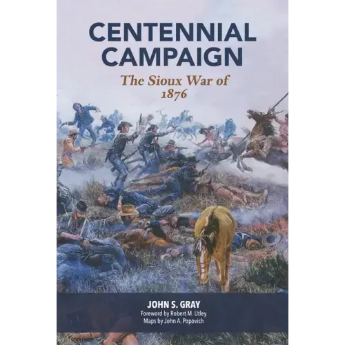 Centennial Campaign: The Sioux War of 1876