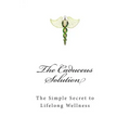 The Caduceus Solution: The Simple Secret to Lifelong Wellness