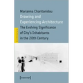 Drawing and Experiencing Architecture: The Evolving Significance of City's Inhabitants in the 20th Century