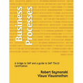 Business Processes: A Bridge to SAP and a Guide to SAP Ts410 Certification