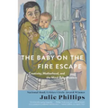 The Baby on the Fire Escape: Creativity, Motherhood, and the Mind-Baby Problem