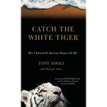 Catch the White Tiger: How I Achieved the American Dream with $28