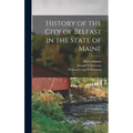 History of the City of Belfast in the State of Maine