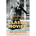 And You Thought You Knew Classic Movies!: 200 Quizzes for Golden Age Movie Lovers