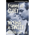 Framed in Guilt / My Flesh is Sweet