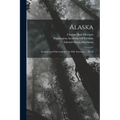 Alaska: Geology and Paleontology / by B.K. Emerson ... [Et Al