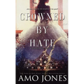 Crowned by Hate (Crowned #1)