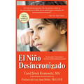 El Niño Desincronizado / The Out of Sync Child: Reconocer Y Afrontar Las Diferencias En El Procesamiento Sensorial / Recognizing and Coping with Senso