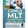 CSMLS MLT Certification Exam: Practice Test 1