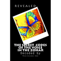 REVEALED! "The Secret Codes of the Voice in the Zohar": Decoded by Miriam Jaskierowicz Arman