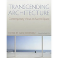 Transcending Architecture: Contemporary Views on Sacred Space