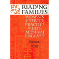 Reading Families: Women's Literate Practice in Late Medieval England