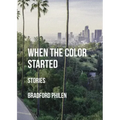 When the Color Started: Stories