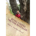 Revelations: Truths Revealed: The Untold Story of Giants, Ancient Mound Builders, the Followers of Horus and Secret Societies of North America