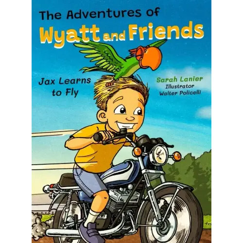 The Adventures of Wyatt and Friends Jax Learns to Fly